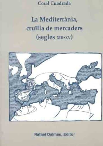 Portada de La Mediterrània, cruïlla de mercaders, segles XIII- XV (Col¨lecció Bofarull)