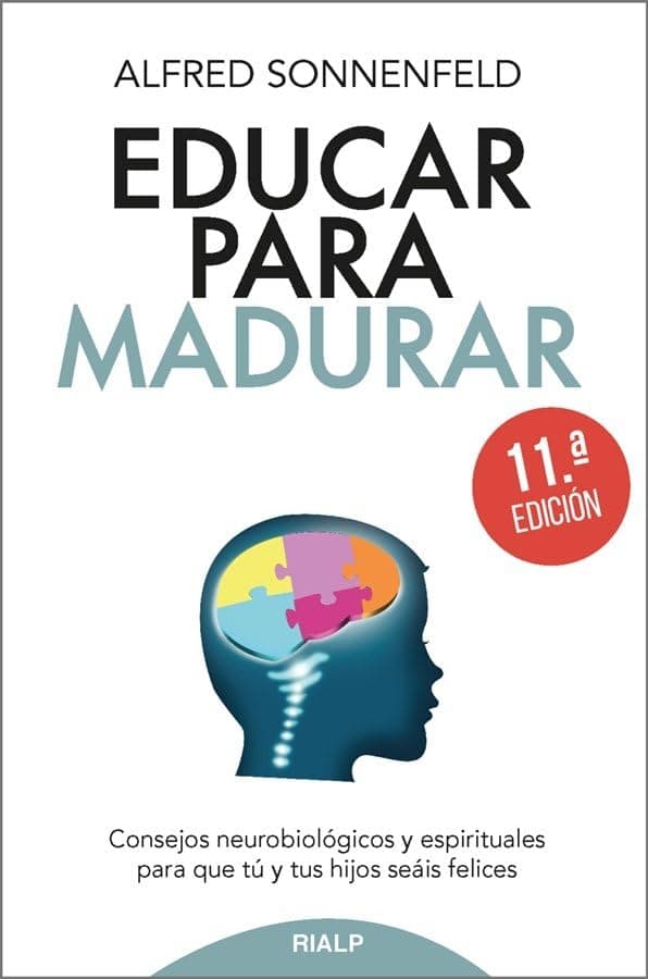 Portada de Educar para madurar: Consejos neurobiológicos y espirituales para que tú y tus hijos seáis felices (Fuera de Colección)