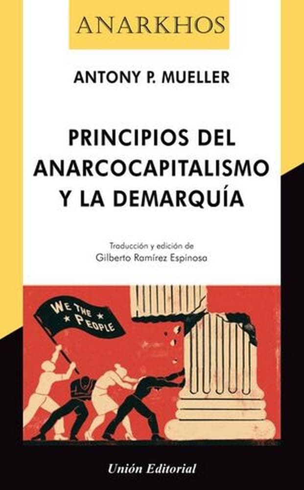 Portada de PRINCIPIOS DEL ANARCOCAPITALISMO Y LA DEMARQUÍA (Anarkhos)