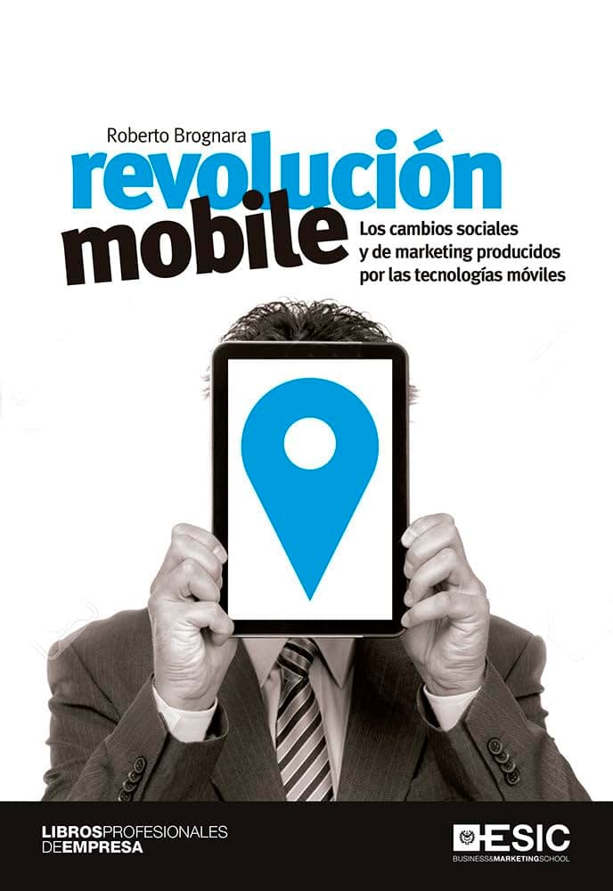 Portada de Revolución mobile. Los cambios sociales y de marketing producidos por las tecnol: Los cambios sociales y de marketing producidos por las tecnologías móviles (Libros profesionales)