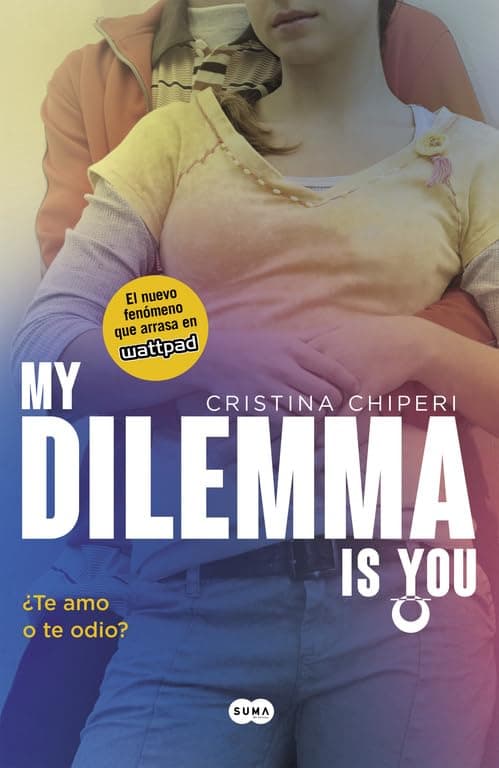 Portada de My Dilemma Is You. ¿Te Amo o te Odio? (Serie My Dilemma Is You 2) (SUMA)