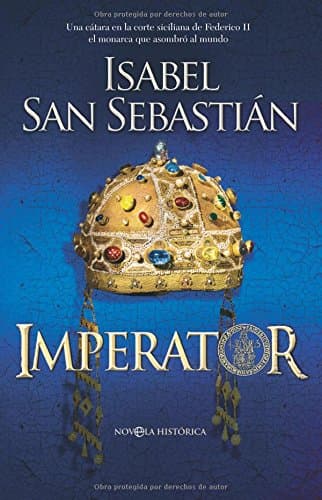 Portada de IMPERATOR: Una Catara En La Corte Siciliana de Federico II, El Monarca Que Asombro Al Mundo (SIN COLECCION)