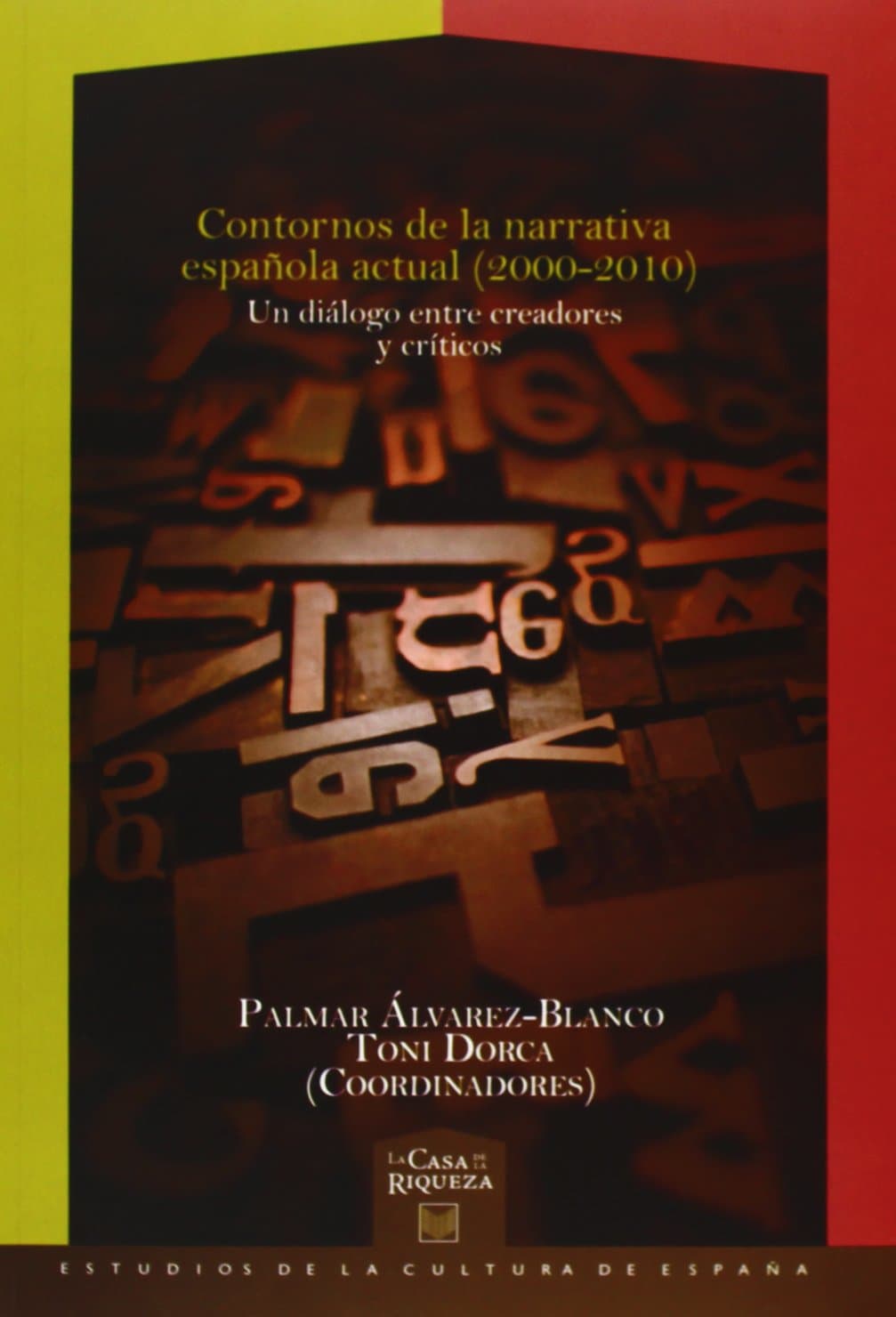 Portada de Contornos de la narrativa española actual (2000-2010): un diálogo entre creadores y críticos (La casa de la riqueza)