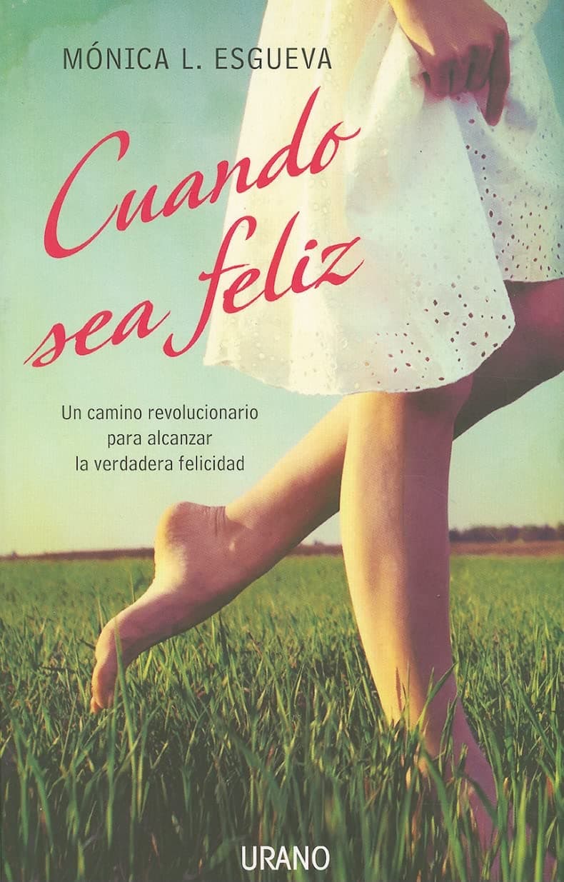 Portada de Cuando sea feliz: Un camino revolucionario para alcanzar la verdadera felicidad (Crecimiento personal)