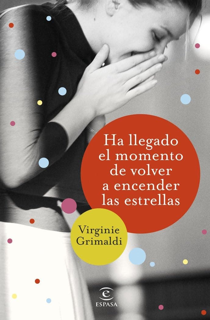 Portada de Ha llegado el momento de volver a encender las estrellas (Espasa Narrativa)