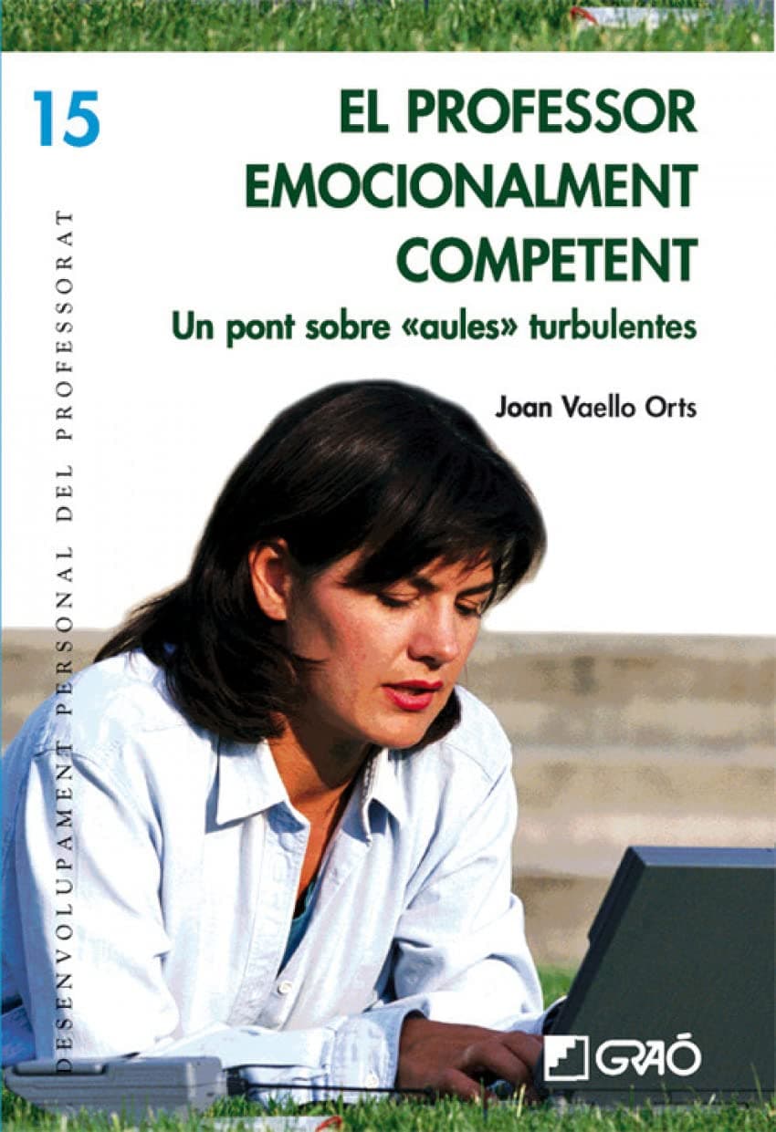Portada de El professor emocionalment competent: Un pont sobre "aules" turbulentes: 015 (Desenvolupament personal del professorat)