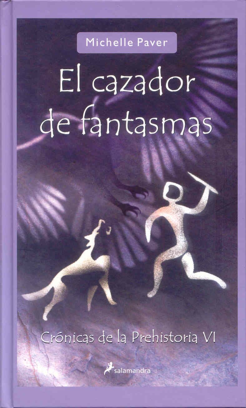 Portada de El cazador de fantasmas (Crónicas de la Prehistoria 6): Crónicas de la prehistoria VI