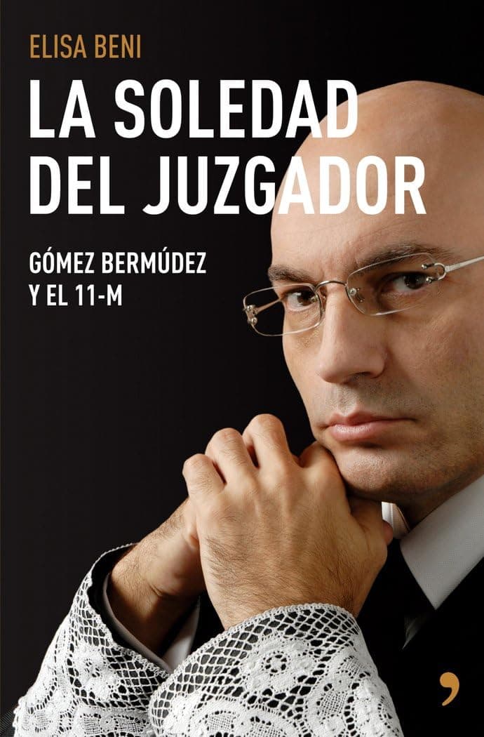 Portada de La soledad del juzgador: Gomez Bermudez y El 11-M: 1 (Artículo 20)