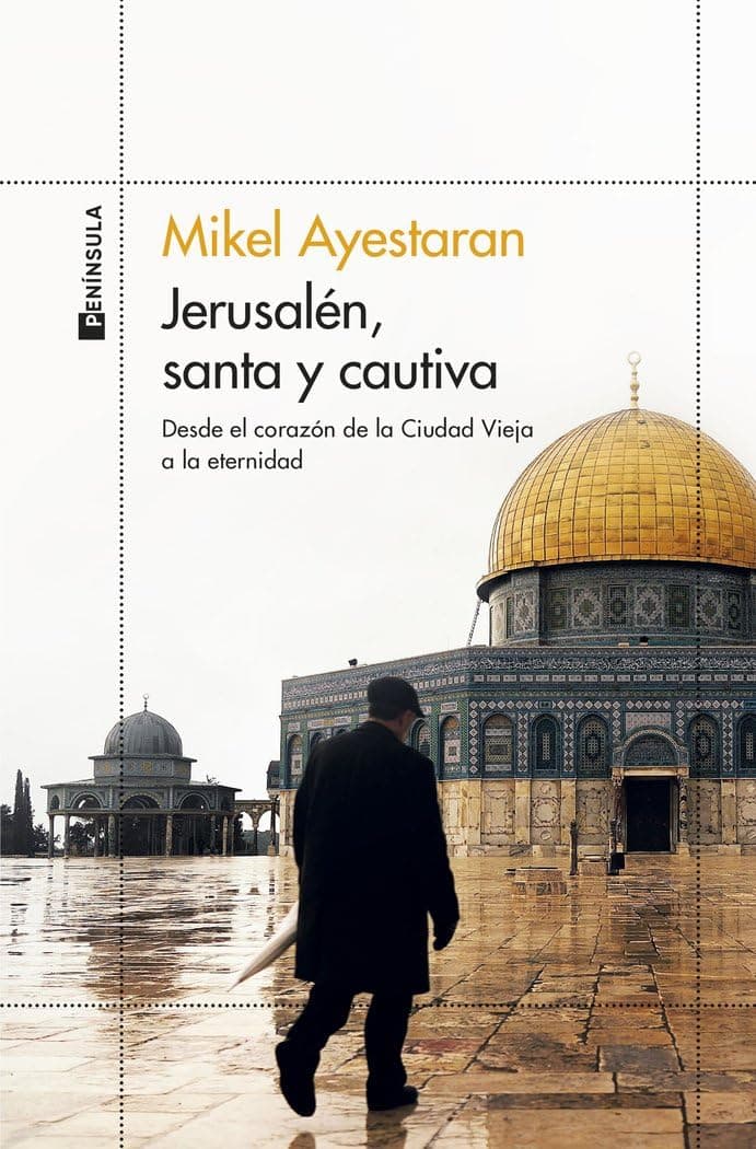 Portada de Jerusalén, santa y cautiva: Desde el corazón de la Ciudad Vieja a la eternidad (ODISEAS)