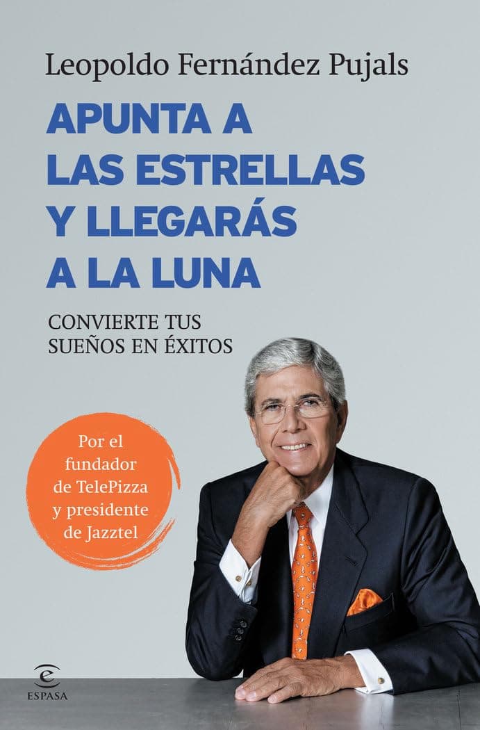 Portada de Apunta a las estrellas y llegarás a la luna: Convierte tus sueños en éxitos (SIN COLECCION)
