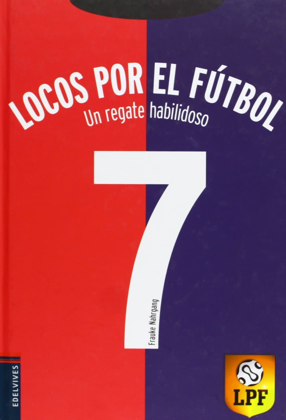 Portada de Un regate habilidoso: 7 (Locos por el fútbol)