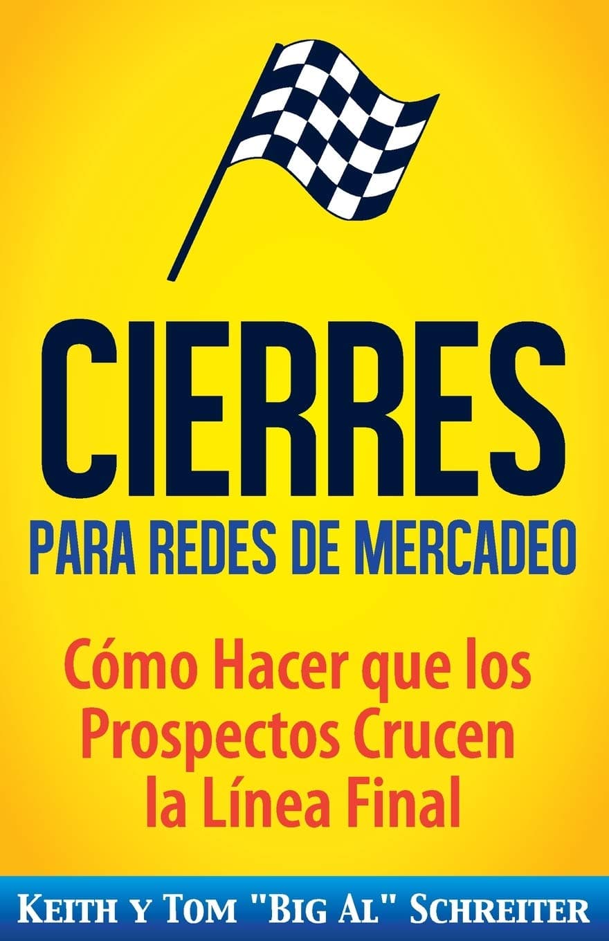 Portada de Cierres para Redes de Mercadeo: Cómo Hacer que los Prospectos Crucen la Línea Final