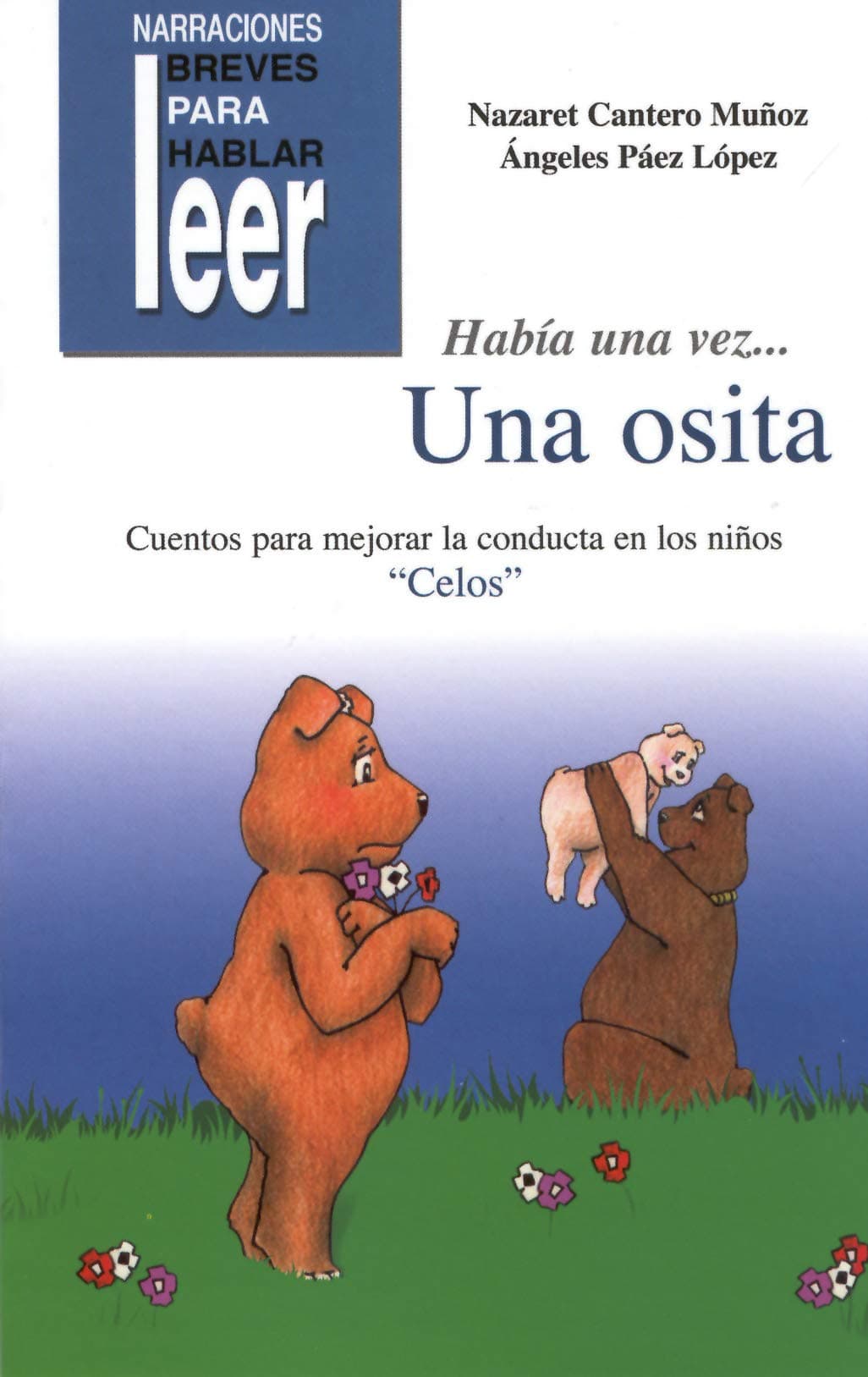 Portada de Había una vez... Una Osita. Cuentos para ayudar a mejorar la conducta de los niños (Narraciones breves para hablar, leer y hacer)