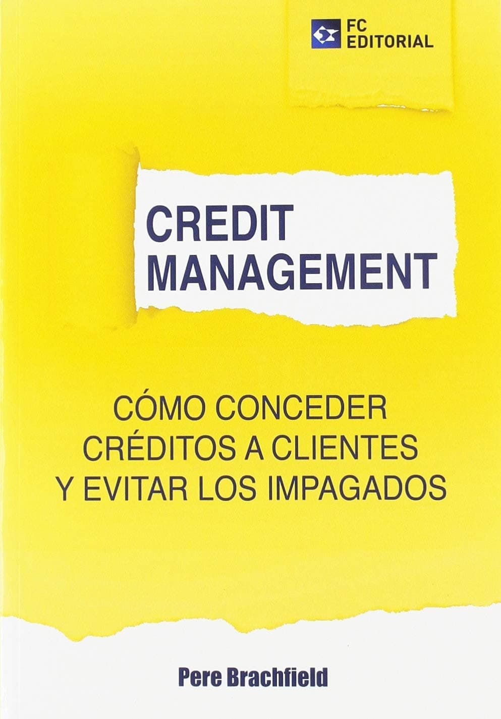Portada de Credit Management. Cómo conceder créditos a clientes y evitar los impagos (ECONOMIA Y EMPRESA)