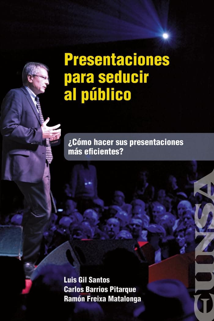 Portada de PRESENTACIONES PARA SEDUCIR AL PÚBLICO: ¿Cómo hacer sus presentaciones más eficientes? (Fuera de Colección)