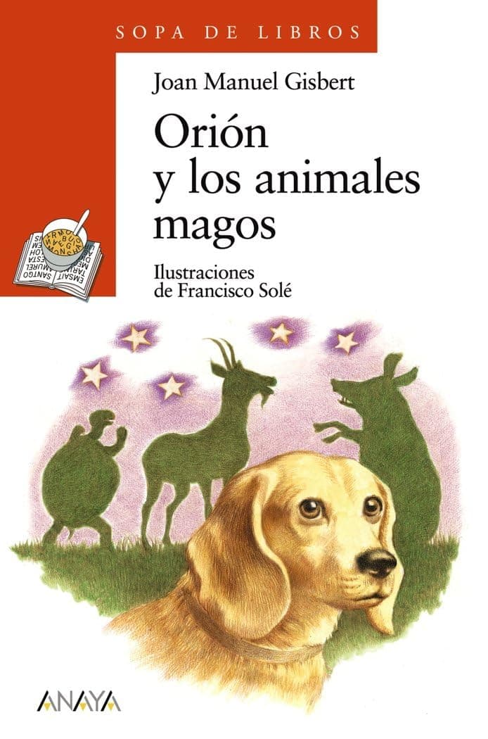 Portada de Orión y los animales magos (LITERATURA INFANTIL - Sopa de Libros)