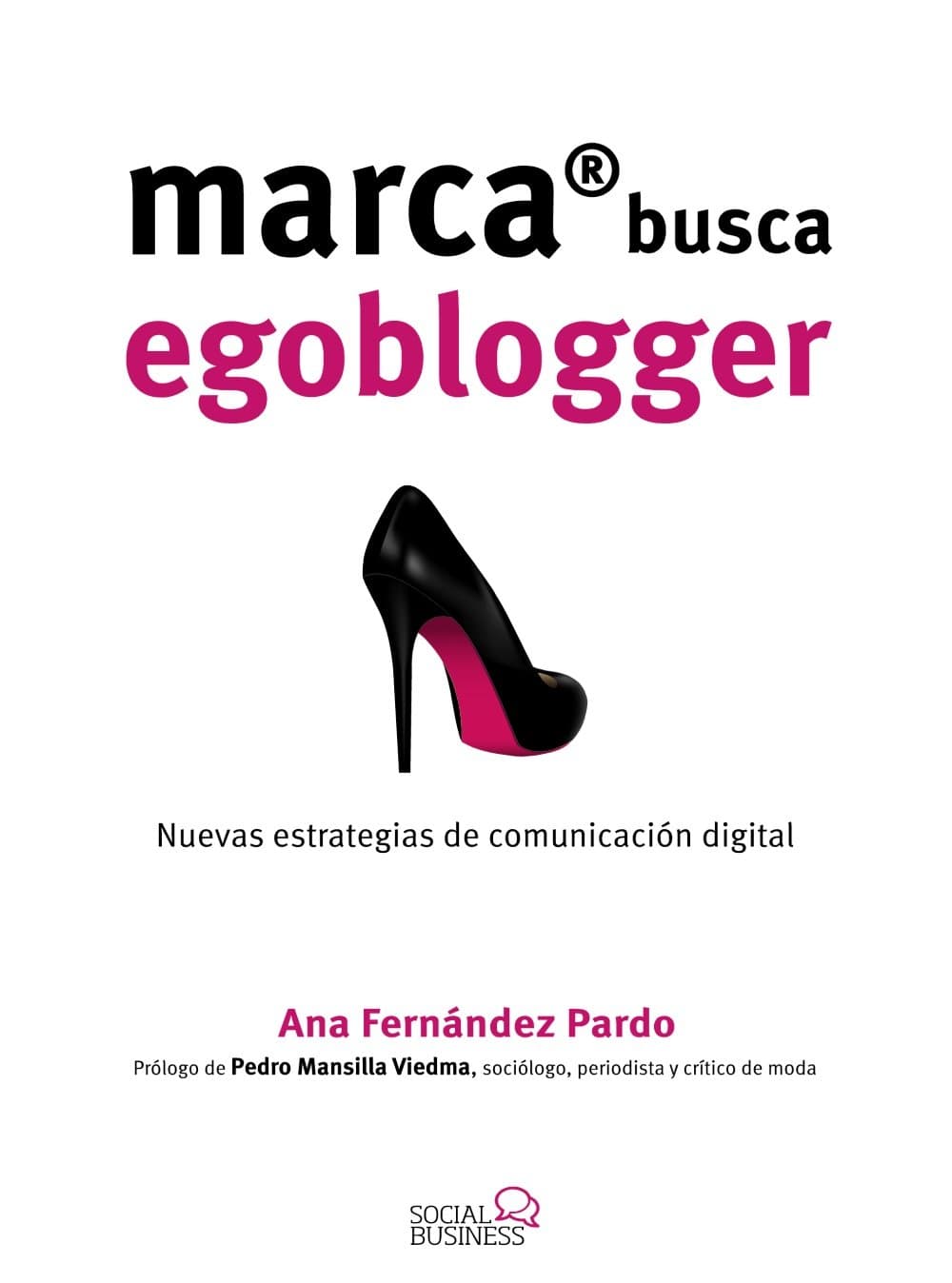 Portada de Marca busca Egoblogger. Las nuevas estrategias de comunicación digital (SOCIAL MEDIA)