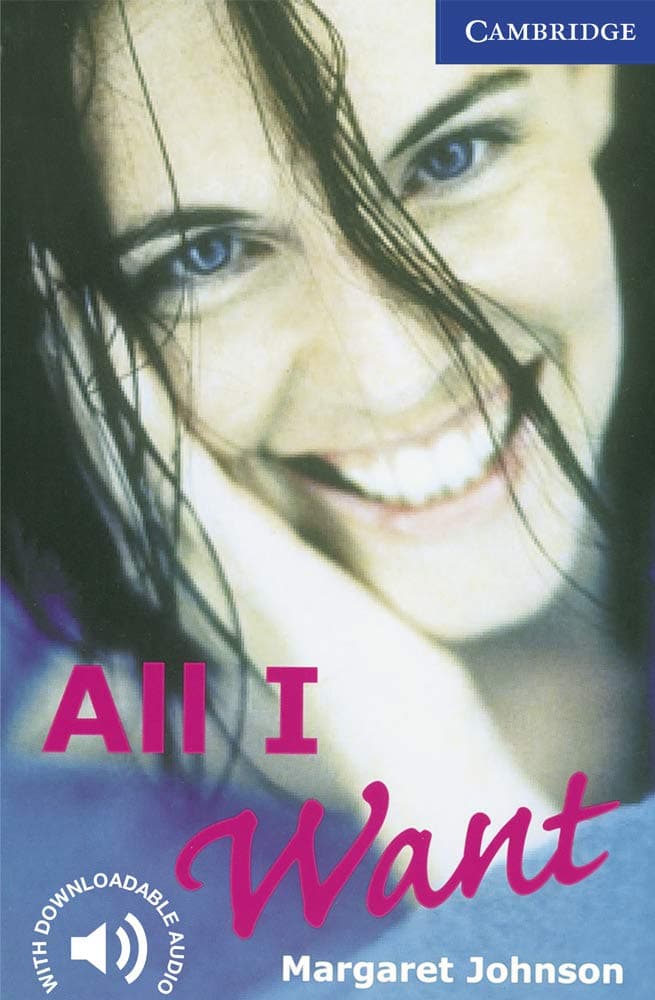 Portada de All I Want. Level 5 Upper Intermediate. B2. Cambridge English Readers.