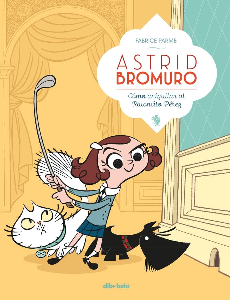 Portada de Astrid Bromuro 1: Cómo aniquilar al Ratoncito Pérez (Infantil/Juvenil)
