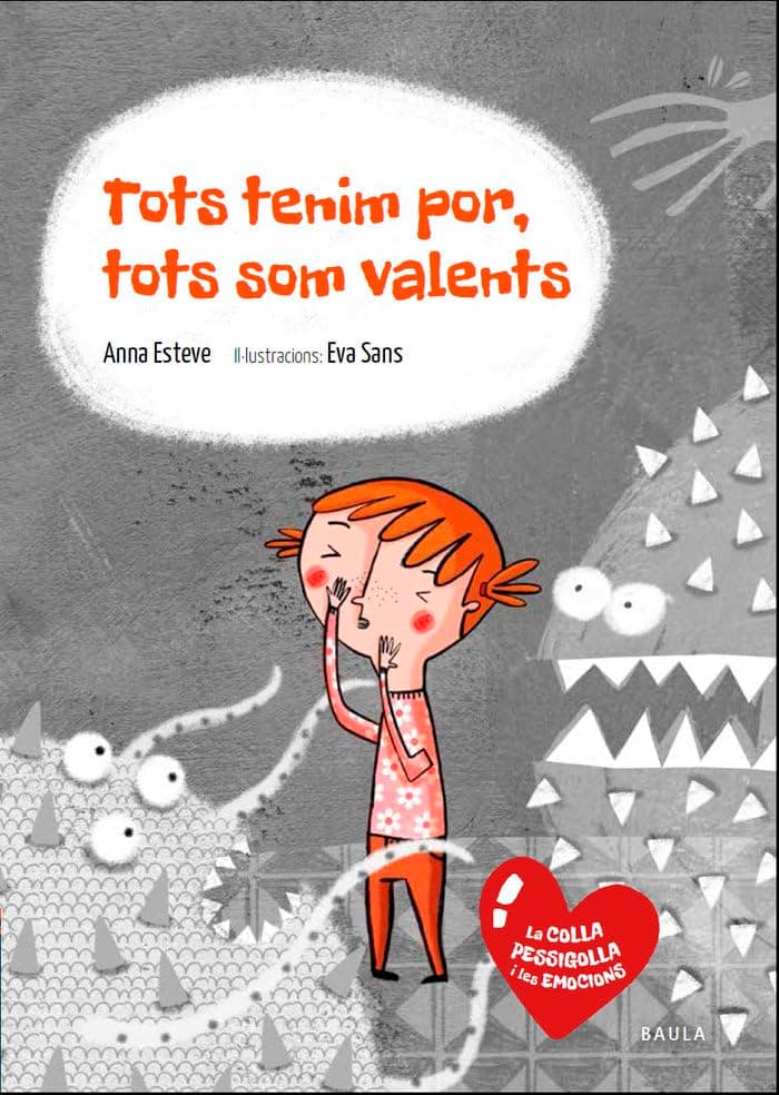 Portada de Tots tenim por, tots som valents: 2 (La Colla Pessigolla i les emocions)