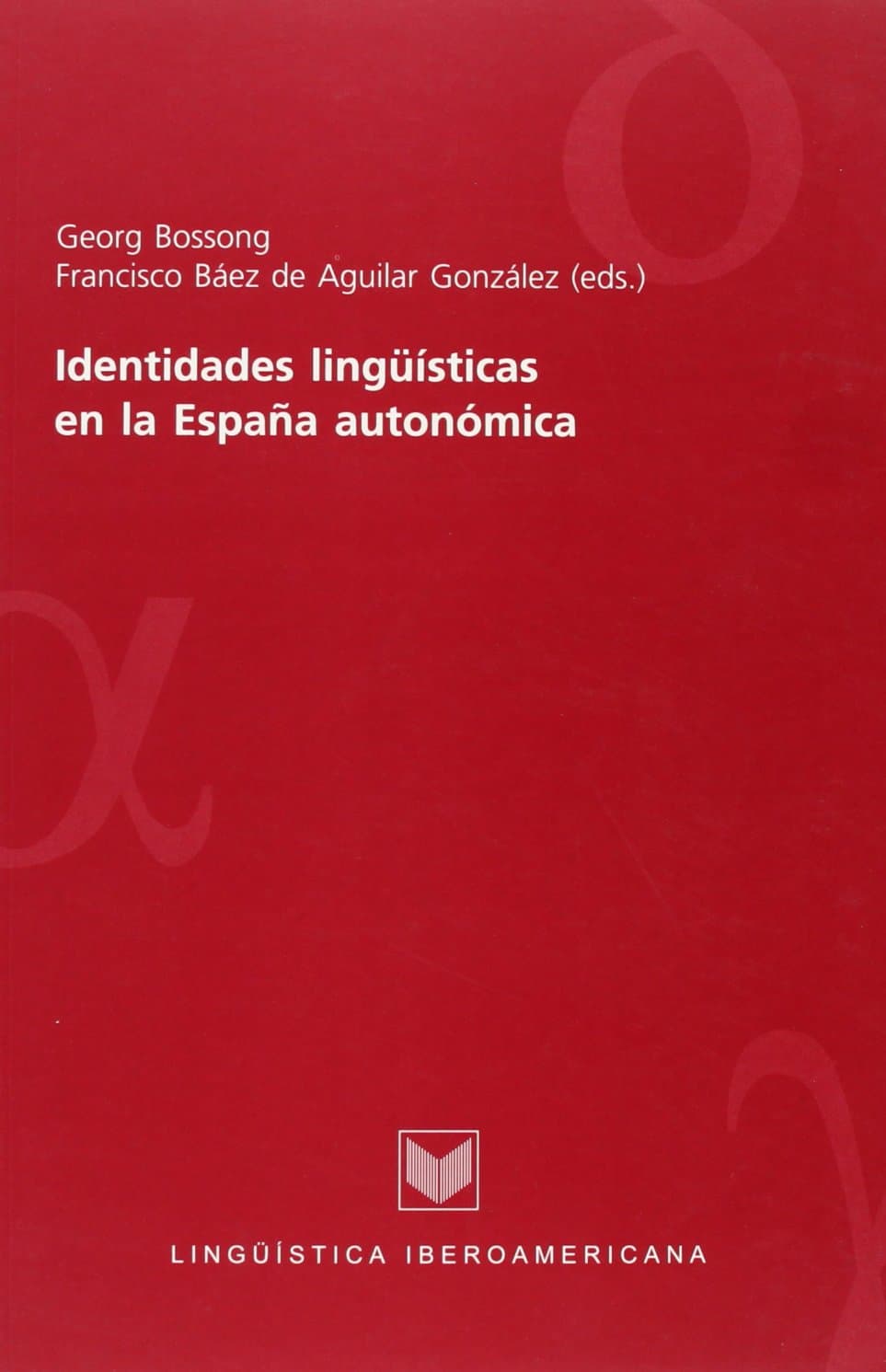Portada de Identidades lingüísticas en la España autonómica (Lingüística iberoamericana)