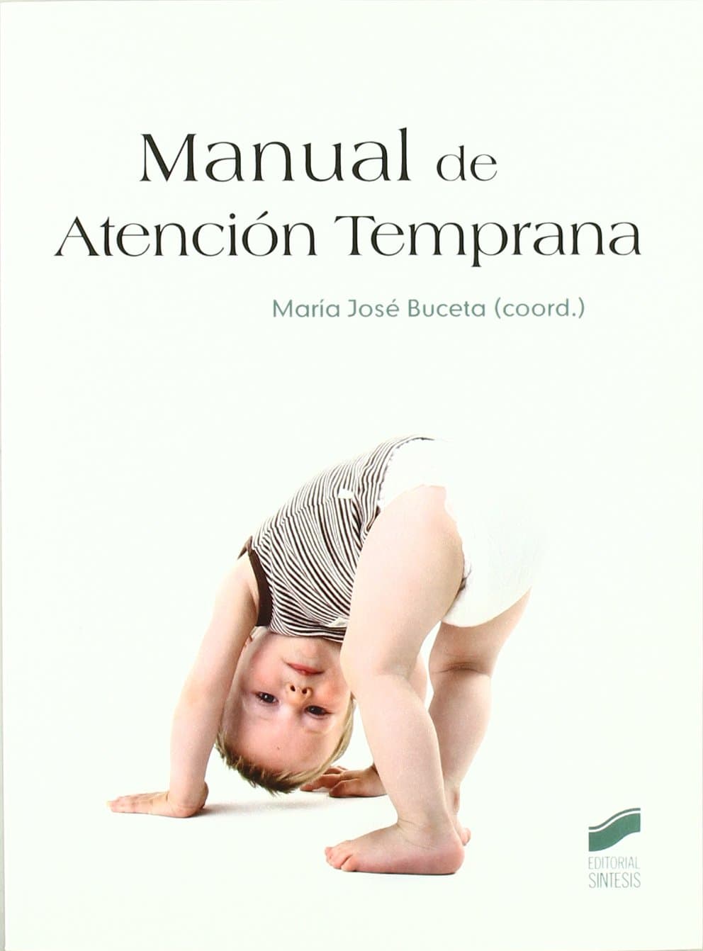 Portada de Manual de atención temprana: 18 (Psicología. Manuales prácticos)