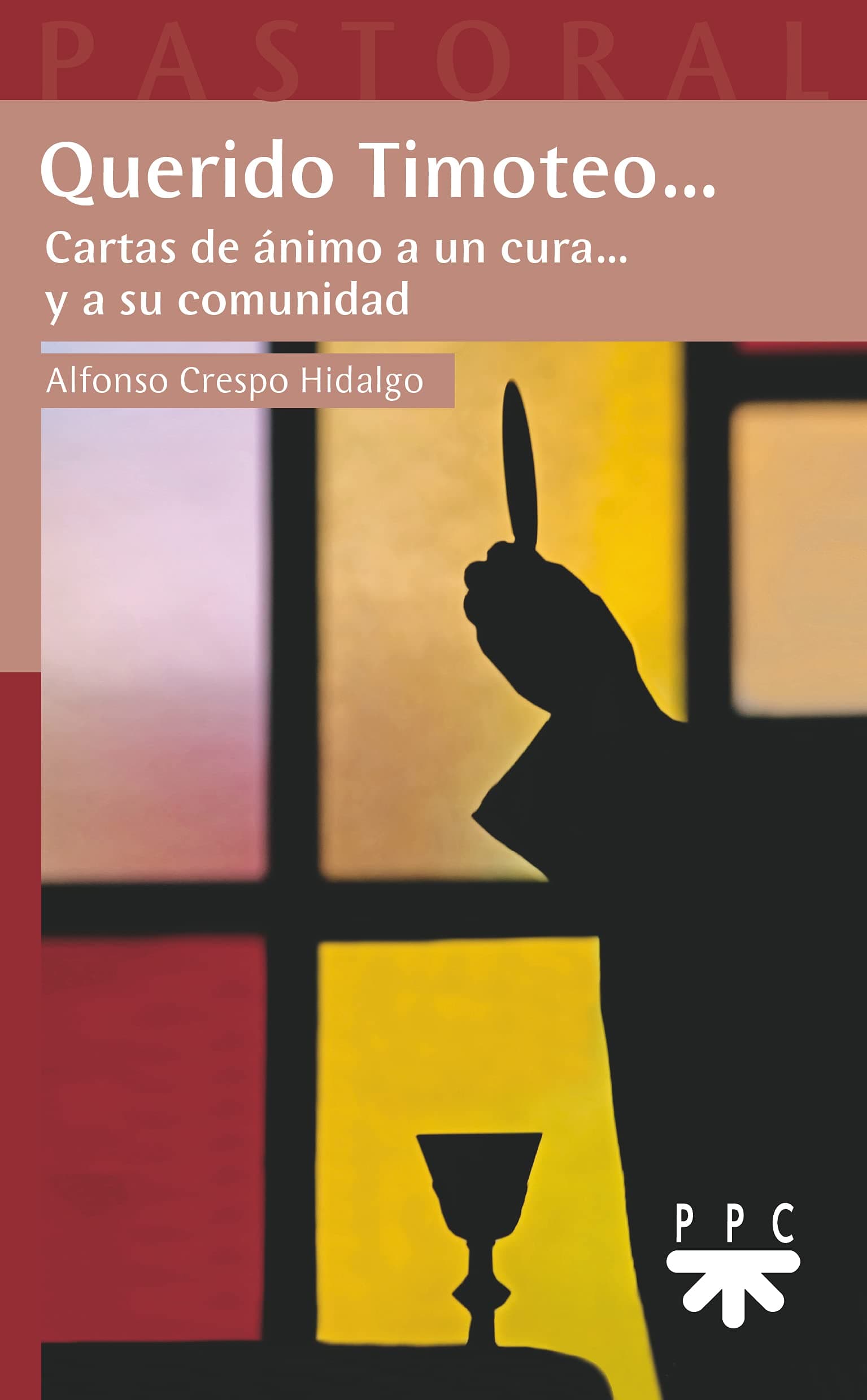Portada de Querido Timoteo: Cartas de ánimo a un cura... y a su comunidad: 67 (Pastoral)