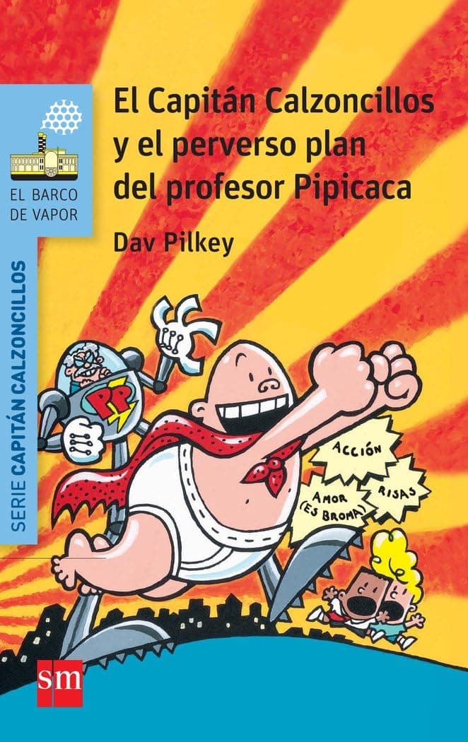 Portada de El Capitán Calzoncillos y el perverso plan del profesor Pipicaca (El Barco de Vapor Azul)
