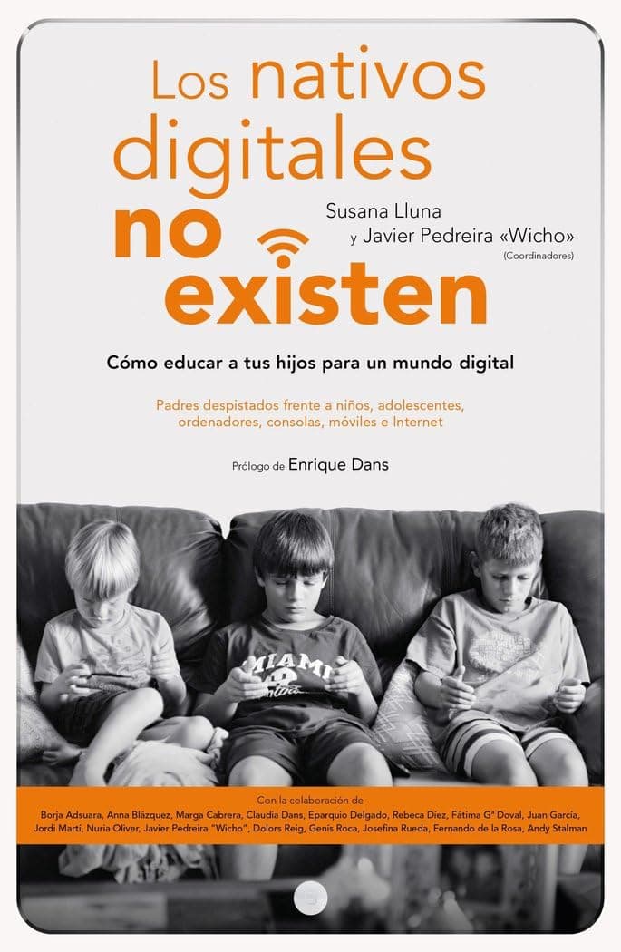 Portada de Los nativos digitales no existen: Cómo educar a tus hijos para un mundo digital (Deusto)