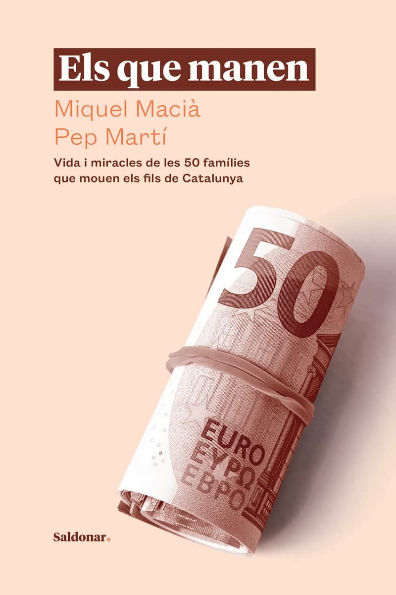 Portada de Els que manen: Vida i miracles de les 50 famílies que mouen els fils de Catalunya (FORA DE COL·LECCIO)