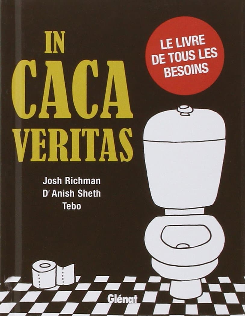 Portada de In caca veritas: Le livre de tous les besoins