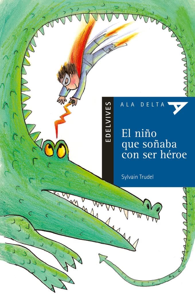 Portada de El niño que soñaba con ser héroe: 7 (Ala Delta - Serie azul)
