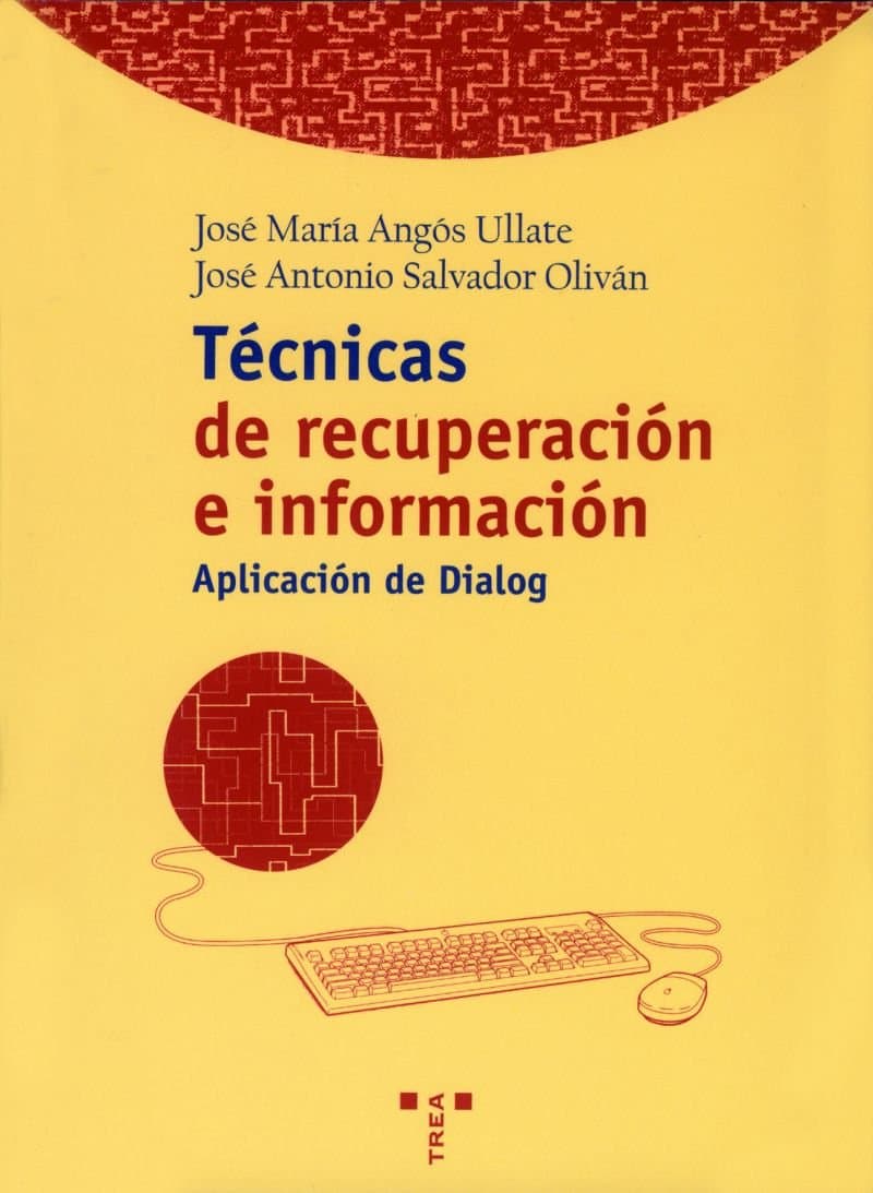 Portada de Técnicas de recuperación de información.: Aplicación con Dialog (Biblioteconomía y Administración Cultural)