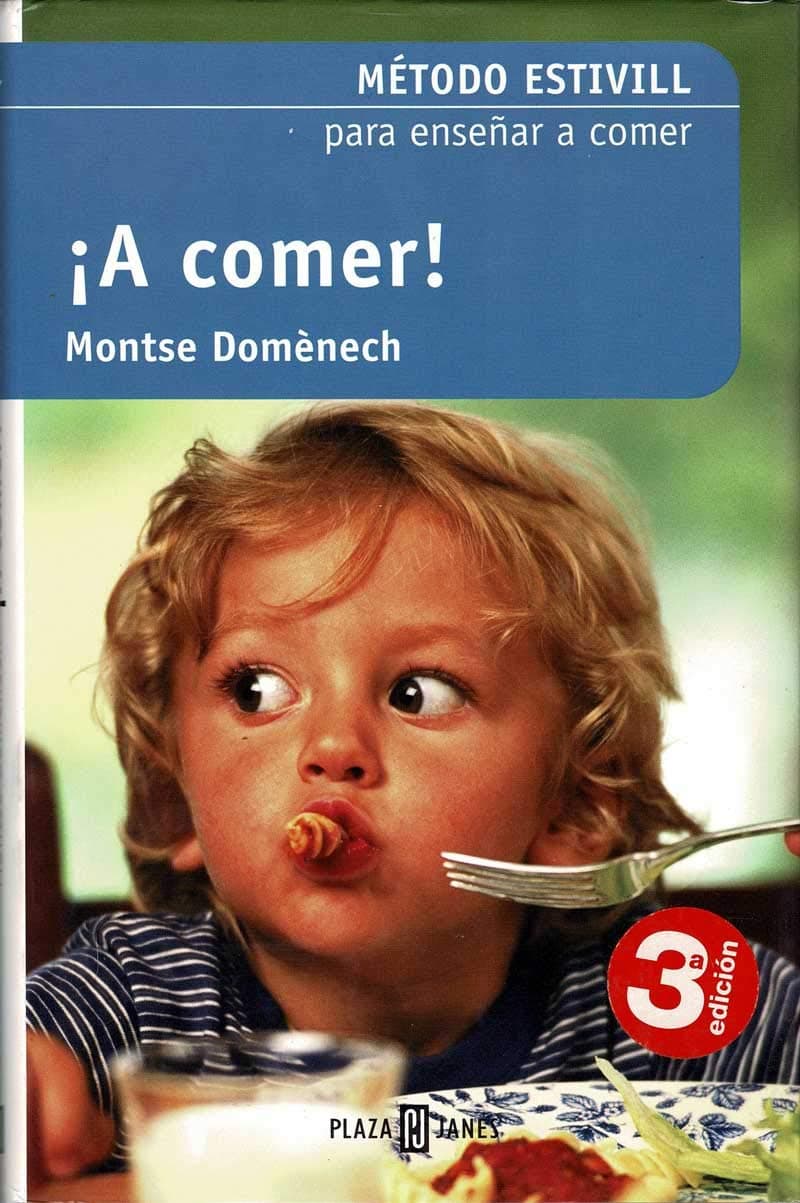 Portada de ¡ a comer ! - metodo estivill para enseñar a comer a los niños