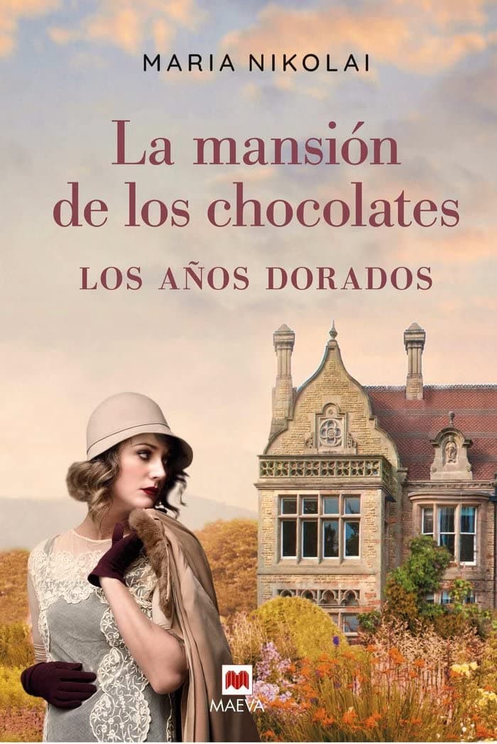 Portada de La mansión de los chocolates - Los años dorados: Tras el éxito de La mansión de los chocolates, llega una nueva entrega de esta saga familiar que ha seducido a miles de lectoras (Grandes Novelas)