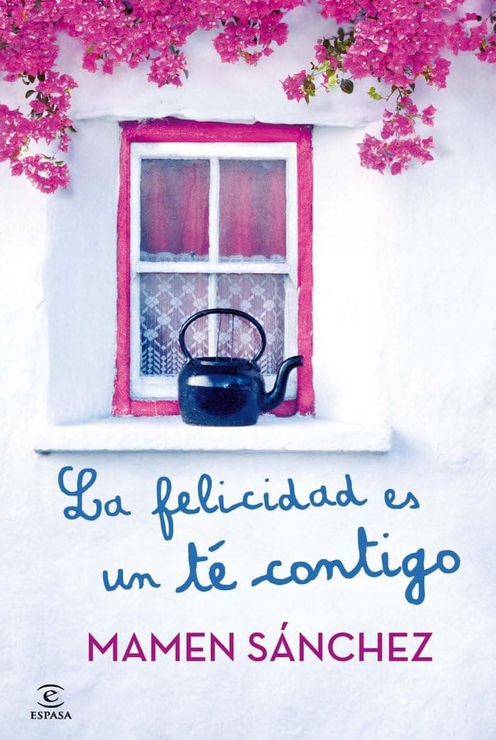 Portada de La felicidad es un té contigo (ESPASA NARRATIVA)