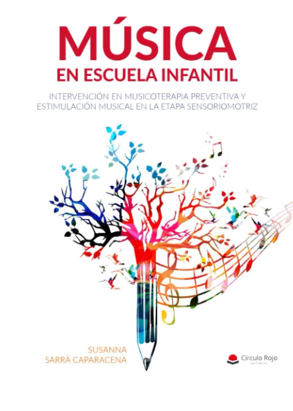 Portada de Música en escuela infantil. Intervención en musicoterapia preventiva y estimulación musical en la etapa sensoriomotriz (NOVELA)