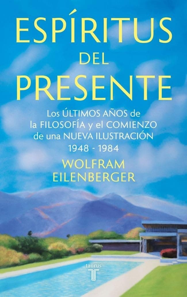 Portada de Espíritus del presente: Los últimos años de la filosofía y el comienzo de una Nueva Ilustración 1948-1984 (Pensamiento)