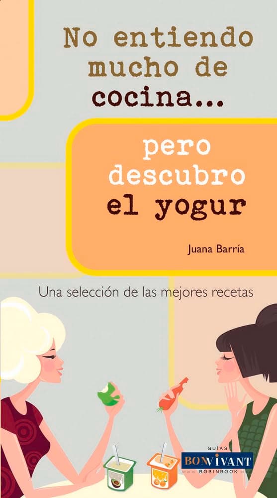 Portada de NO ENTIENDO MUCHO DE COCINA... PERO DESCUBRO EL YOGUR: Una selección de las mejores recetas (SIN COLECCION)