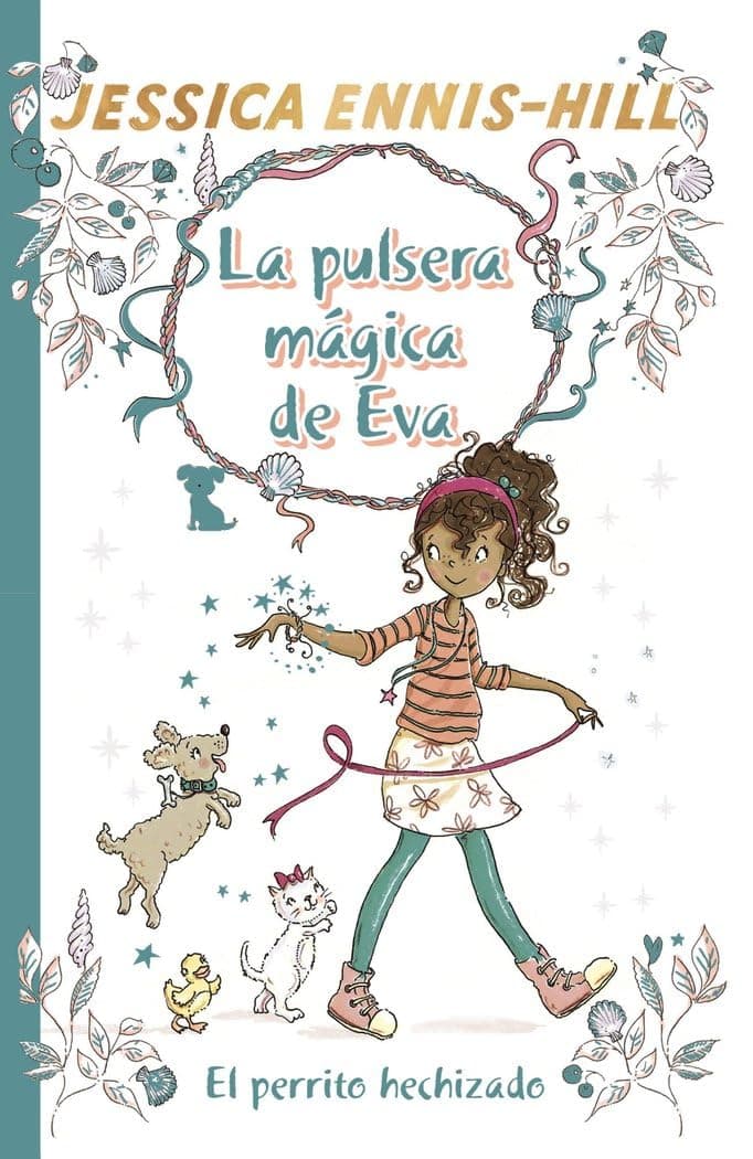 Portada de La pulsera mágica de Eva, 2. El perrito hechizado (Castellano - A PARTIR DE 8 AÑOS - PERSONAJES - La pulsera mágica de Eva)