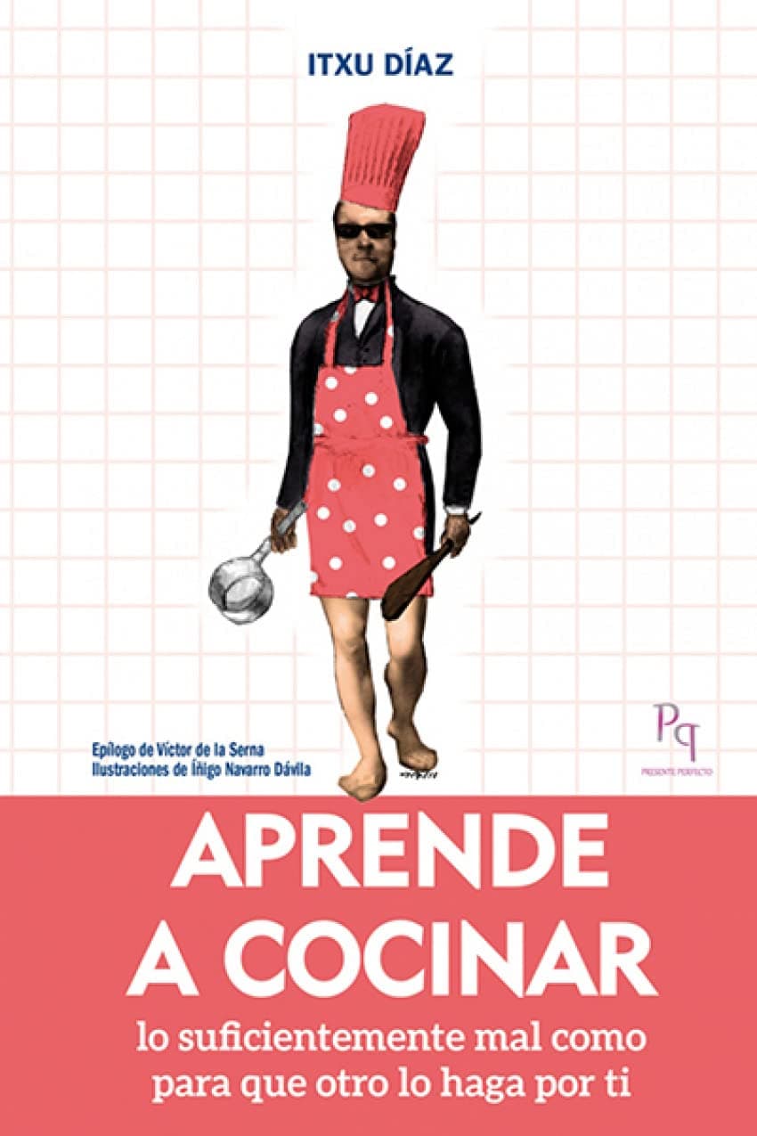 Portada de Aprende a cocinar: lo suficientemente mal como para que otro lo haga por ti (Presente Perfecto)