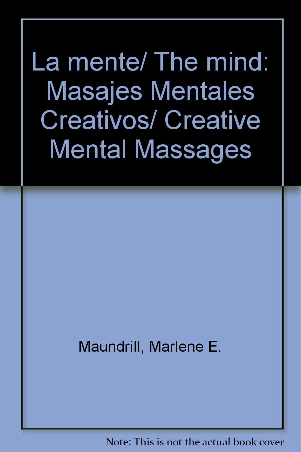 Portada de La mente/ The mind: Masajes Mentales Creativos/ Creative Mental Massages