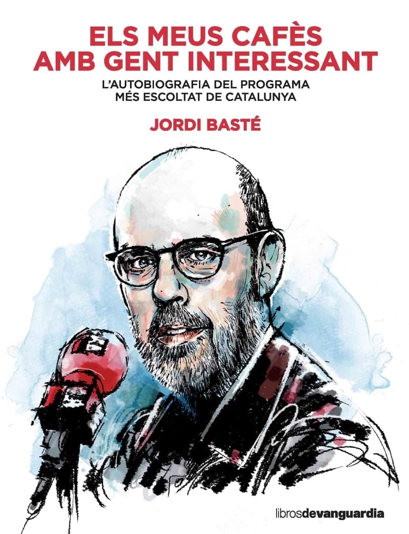 Portada de CAFES AMB GENT INTERESSANT: L’autobiografia del programa més escoltat de Catalunya (LIBROS DE VANGUARDIA)