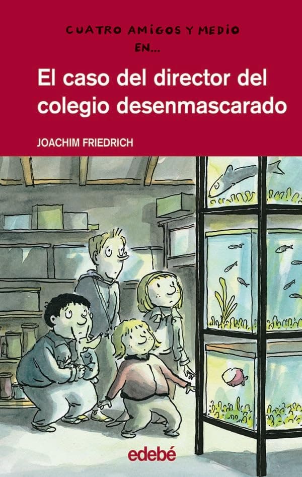 Portada de El caso del director del colegio desenmascarado: 8 (CUATRO AMIGOS Y MEDIO)