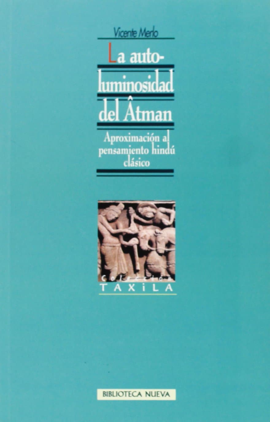 Portada de La autoluminosidad del Âtman: Aproximación al pensamiento hindú clásico (Taxila)