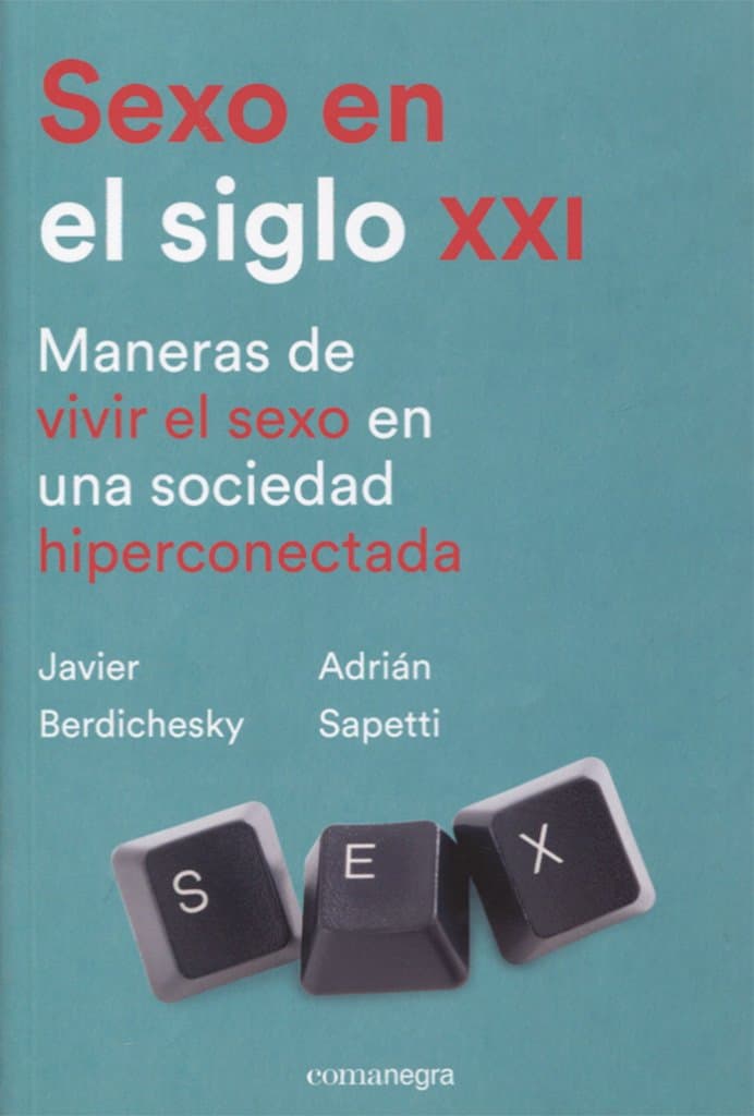 Portada de Sexo en el siglo XXI: Maneras de vivir el sexo en una sociedad hiperconectada (COMANEGRA)