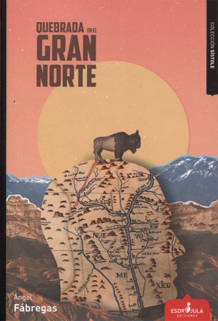 Portada de QUEBRADA EN EL GRAN NORTE (Sístole)