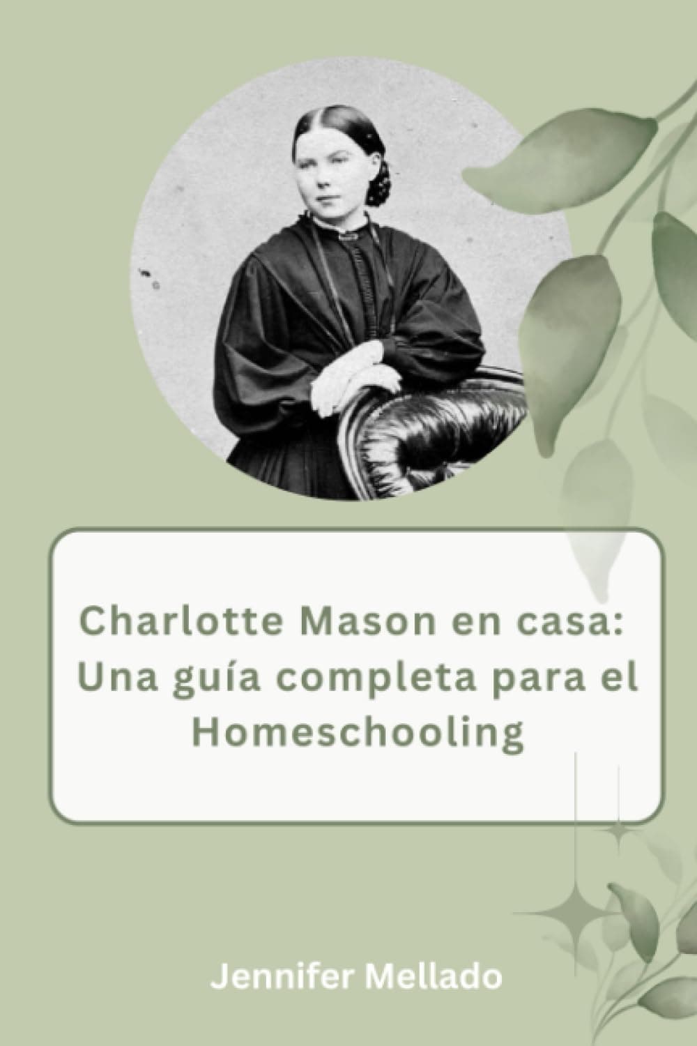 Portada de Charlotte Mason en casa: Una guía completa para el homeschooling (Guías Esenciales del Homeschooling)