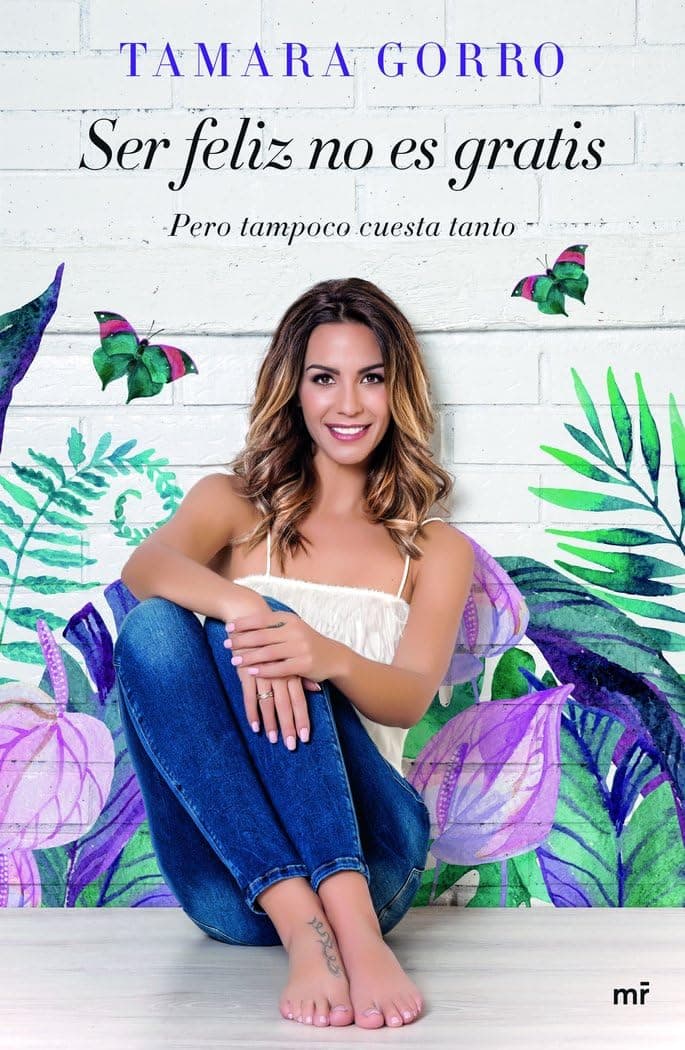 Portada de Ser feliz no es gratis, pero tampoco cuesta tanto (SIN COLECCION)