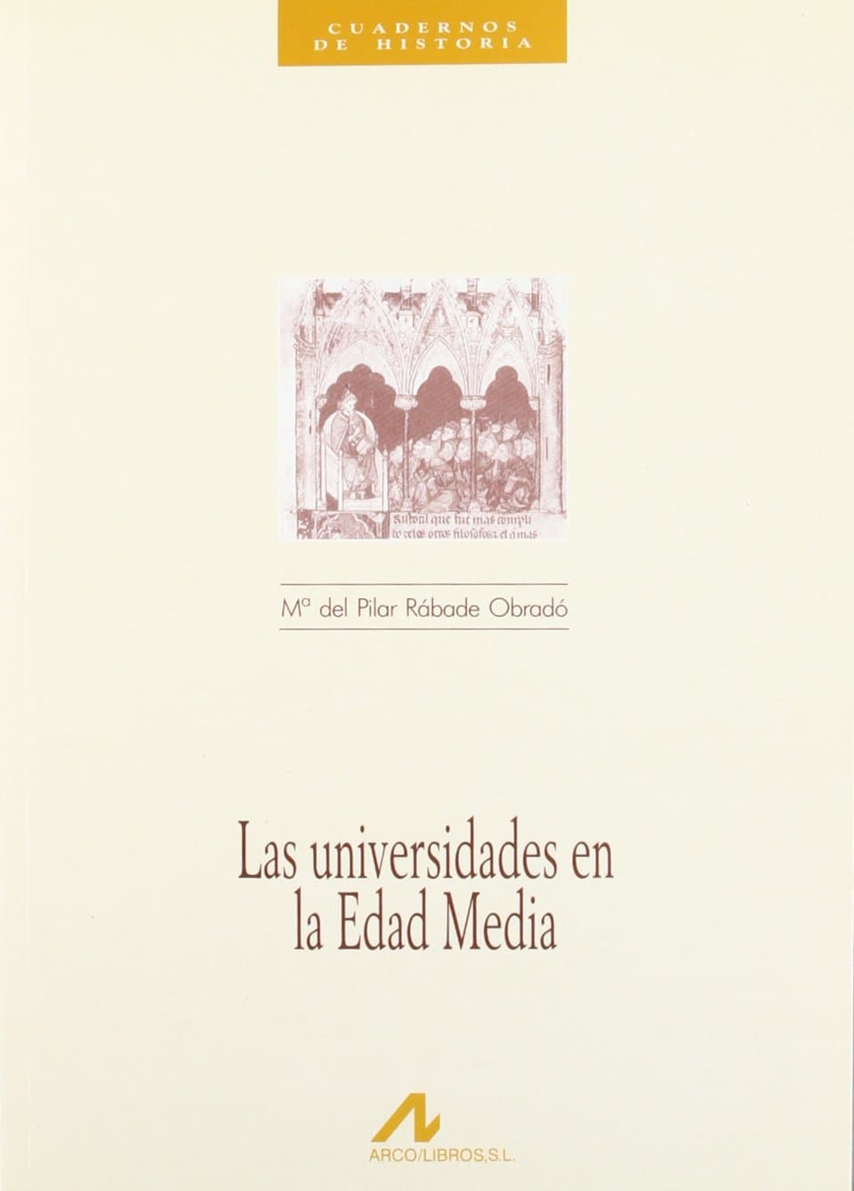 Portada de UNIVERSIDADES EN LA EDAD MEDIA, LAS (Cuadernos de historia)